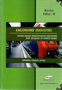 Image of Ergonomi Industri : Dasar- Dasar Pengetahuan Ergonomi dan Aplikasi di Tempat Kerja